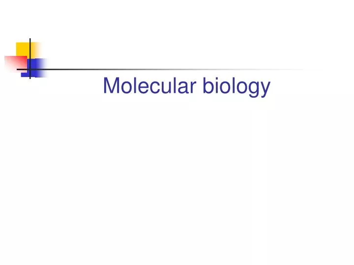 molecular biology