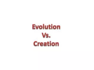 Evolution Vs. Creation