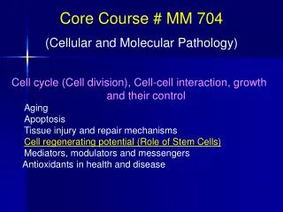 Cell cycle (Cell division), Cell-cell interaction, growth and their control Aging