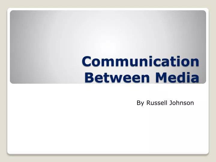 communication between media