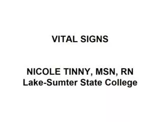 VITAL SIGNS NICOLE TINNY, MSN, RN Lake-Sumter State College