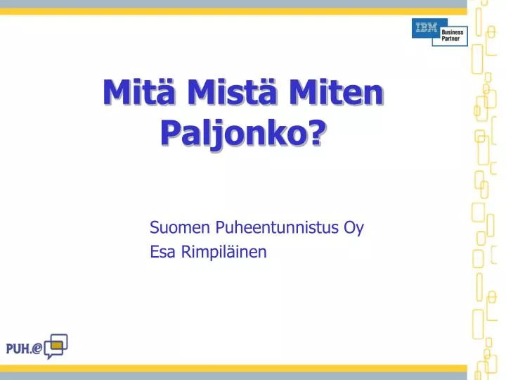 mit mist miten paljonko