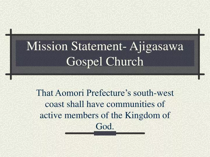 mission statement ajigasawa gospel church