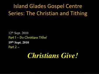 Island Glades Gospel Centre Series: The Christian and Tithing