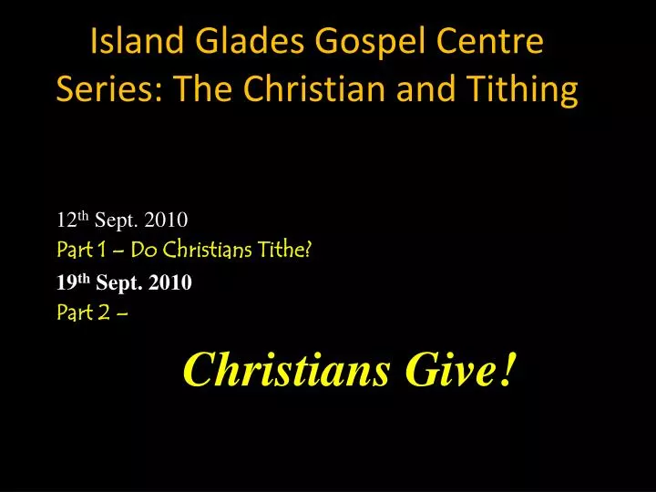 island glades gospel centre series the christian and tithing