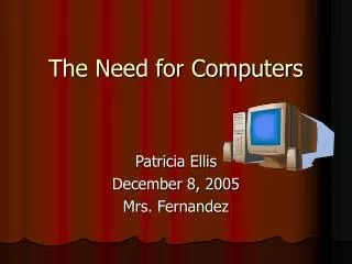 The Need for Computers