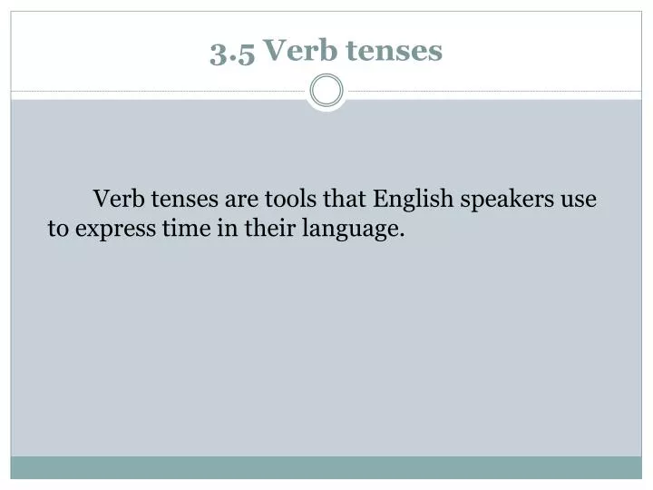3 5 verb tenses