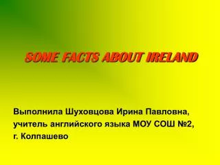 SOME FACTS ABOUT IRELAND