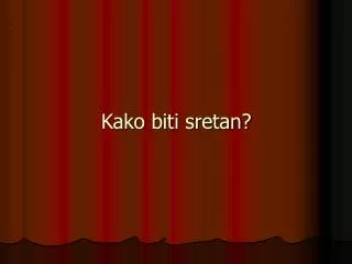 kako biti sretan