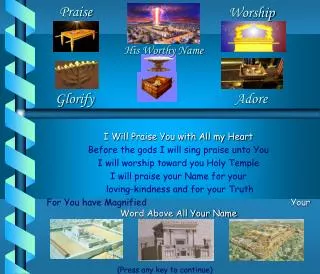 I Will Praise You with All my Heart Before the gods I will sing praise unto You