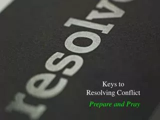 Keys to Resolving Conflict