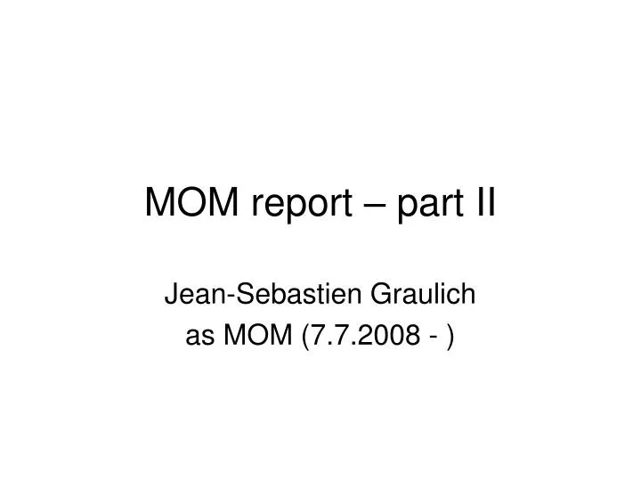 mom report part ii