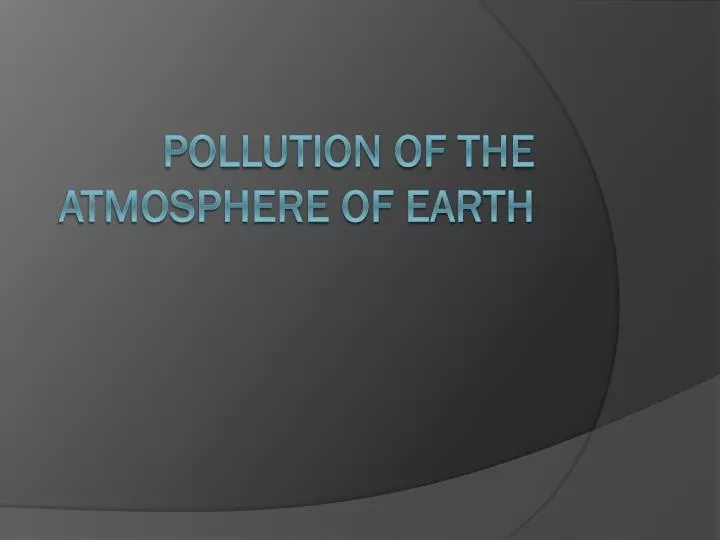 pollution of the atmosphere of earth