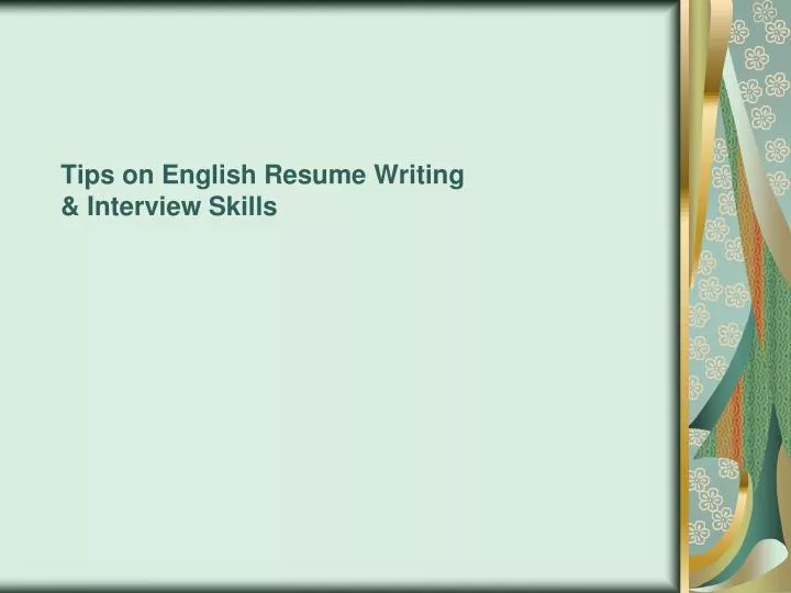 tips on english resume writing interview skills