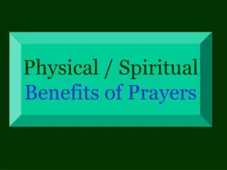 Physical / Spiritual Benefits of Prayers