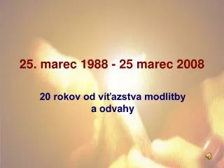 25 marec 1988 25 marec 2008