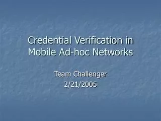 Credential Verification in Mobile Ad-hoc Networks