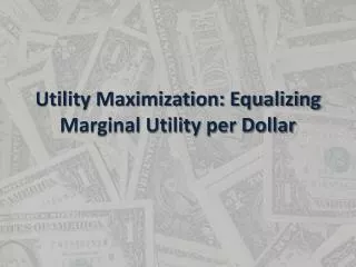 Utility Maximization: Equalizing Marginal Utility per Dollar