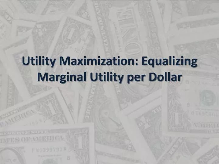 utility maximization equalizing marginal utility per dollar