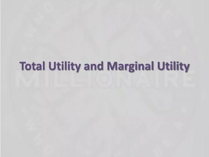 total utility and marginal utility
