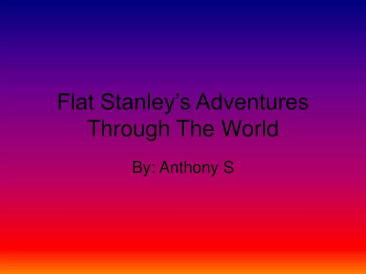 flat stanley s adventures through the world