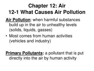 Chapter 12: Air 12-1 What Causes Air Pollution