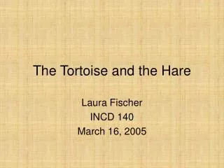 The Tortoise and the Hare