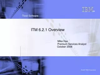 ITM v6.2.1 Overview