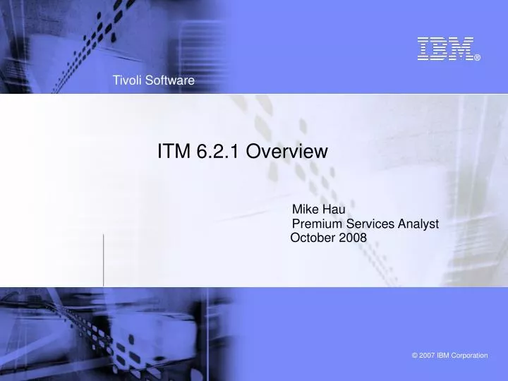 itm 6 2 1 overview mike hau premium services analyst october 2008