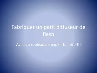 fabriquer un petit diffuseur de flash
