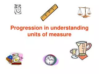 Progression in understanding units of measure