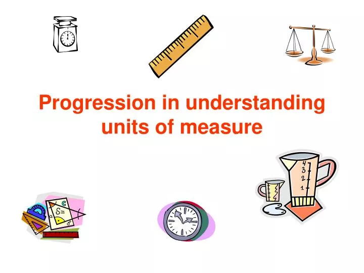 progression in understanding units of measure