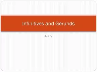 Infinitives and Gerunds