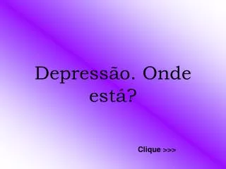 depress o onde est