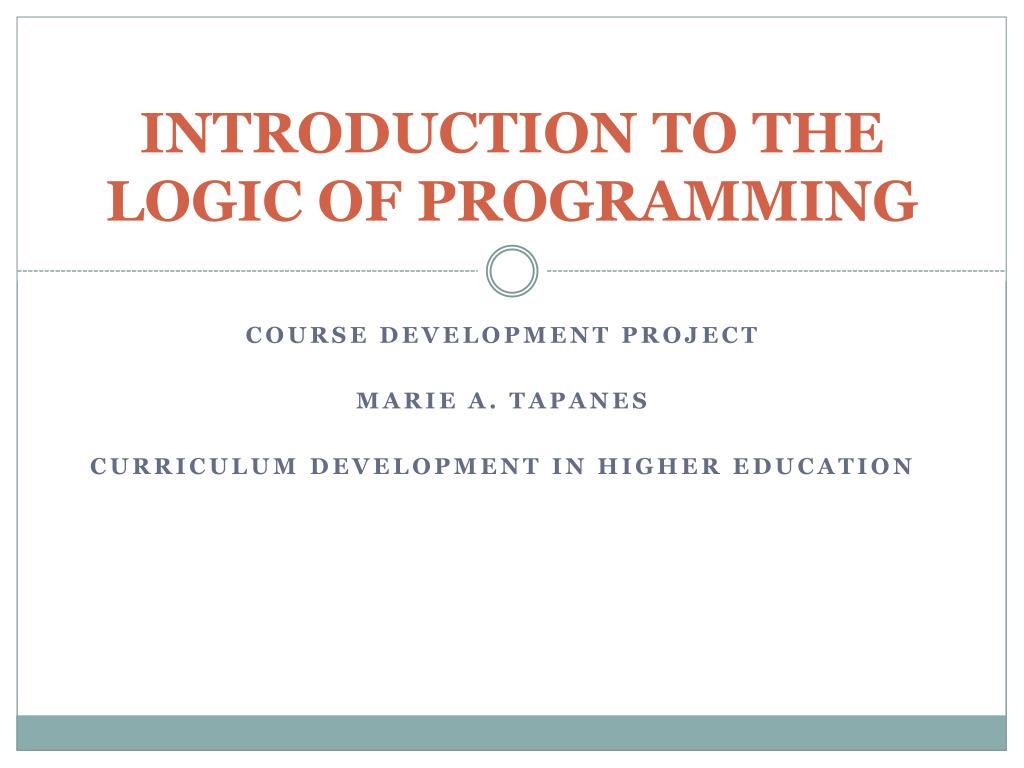 PPT - Introduction to The Logic of programming PowerPoint Presentation ...