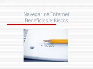 navegar na internet benef cios e riscos
