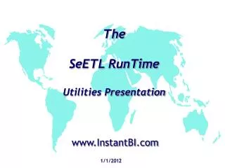 The SeETL RunTime Utilities Presentation