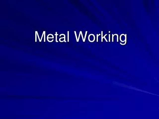 Metal Working