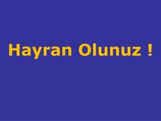 hayran olunuz