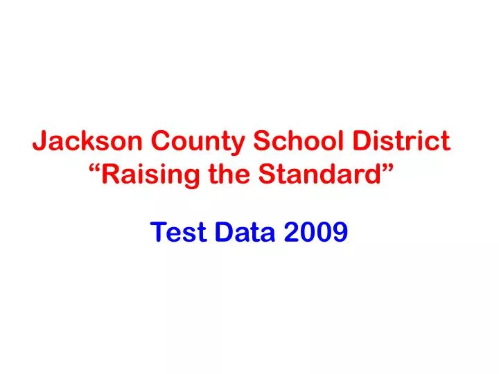 jackson county school district raising the standard