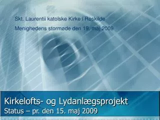 kirkelofts og lydanl gsprojekt