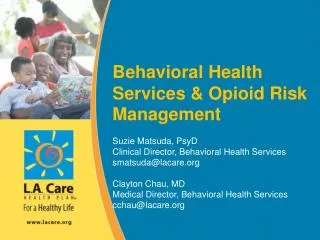 Behavioral Health Services &amp; Opioid Risk Management Suzie Matsuda, PsyD