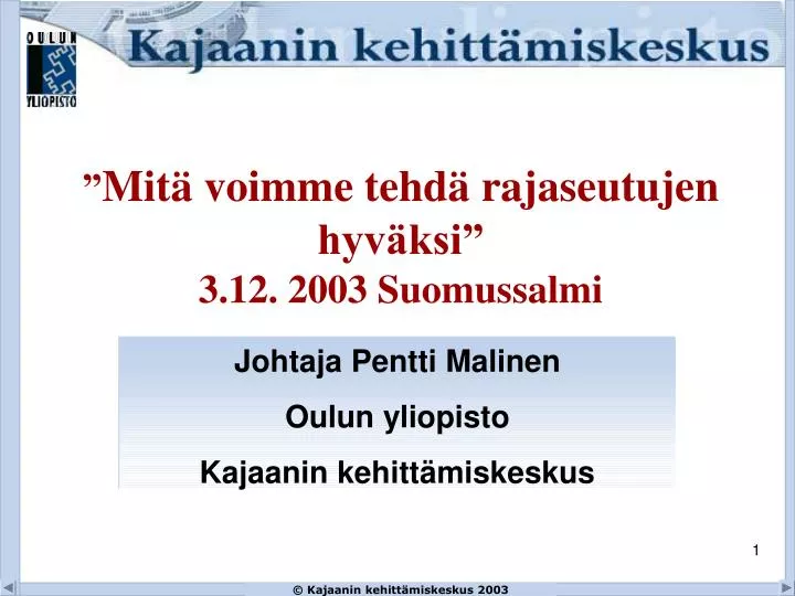 mit voimme tehd rajaseutujen hyv ksi 3 12 2003 suomussalmi