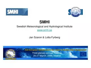 SMHI Swedish Meteorological and Hydrological Institute smhi.se Jan Szaron &amp; Lotta Fyrberg