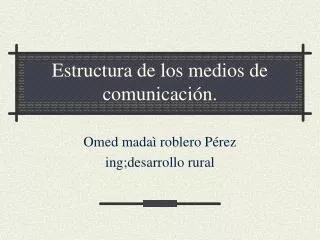estructura de los medios de comunicaci n