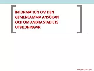 information om den gemensamma ans kan och om andra stadiets utbildningar