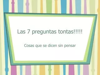 las 7 preguntas tontas