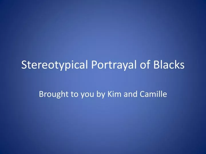 stereotypical portrayal of blacks