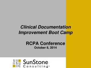 Clinical Documentation Improvement Boot Camp RCPA Conference October 8, 2014
