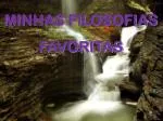MINHAS FILOSOFIAS FAVORITAS - slide 1